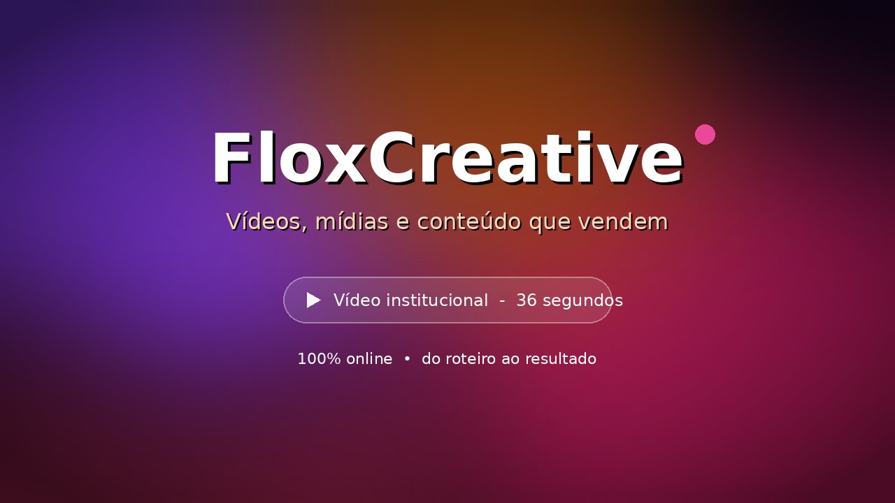 Prévia do vídeo institucional da FloxCreative